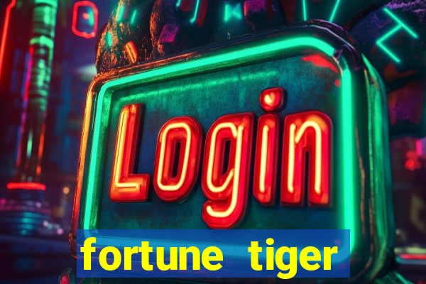 fortune tiger minimo 1 real