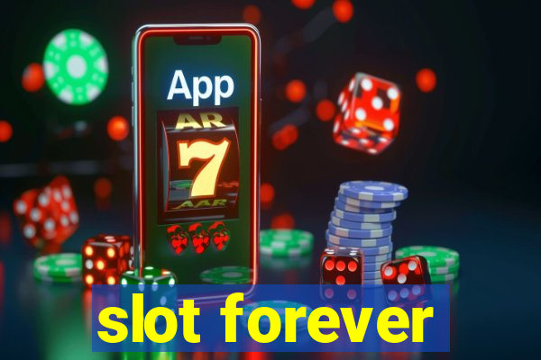 slot forever