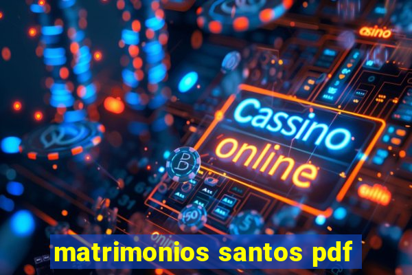 matrimonios santos pdf