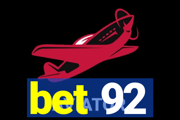 bet 92