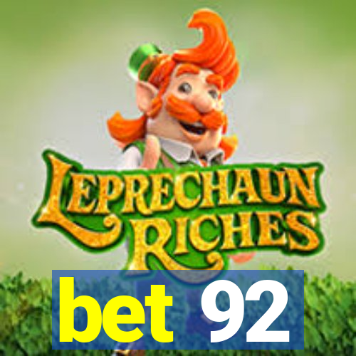 bet 92