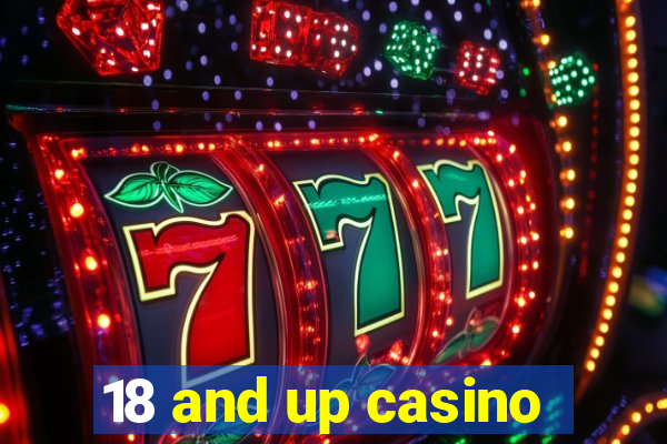 18 and up casino