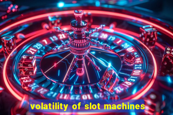 volatility of slot machines