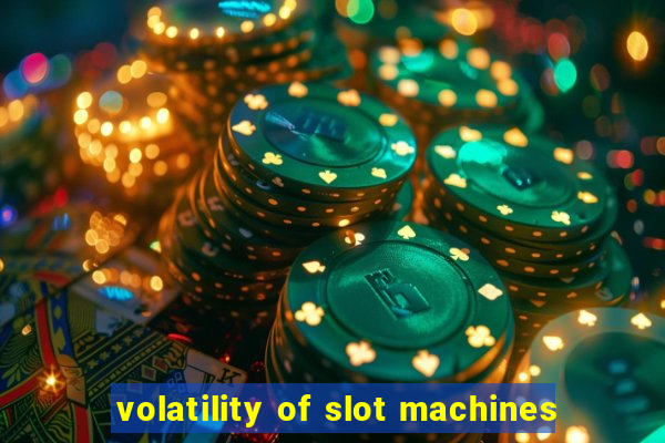 volatility of slot machines