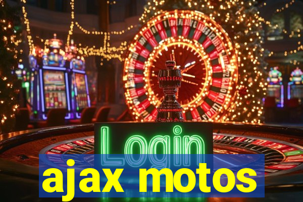 ajax motos