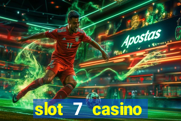 slot 7 casino bonus code