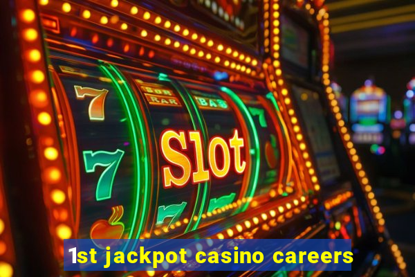 1st jackpot casino careers