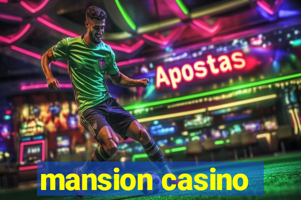 mansion casino