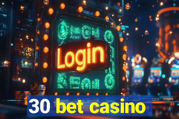 30 bet casino