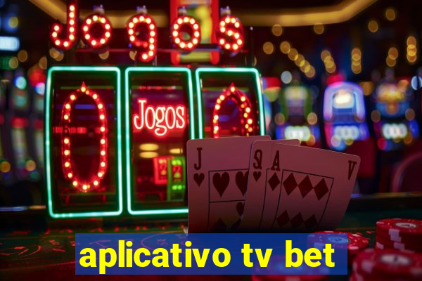 aplicativo tv bet