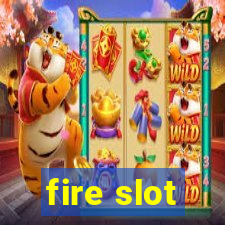 fire slot