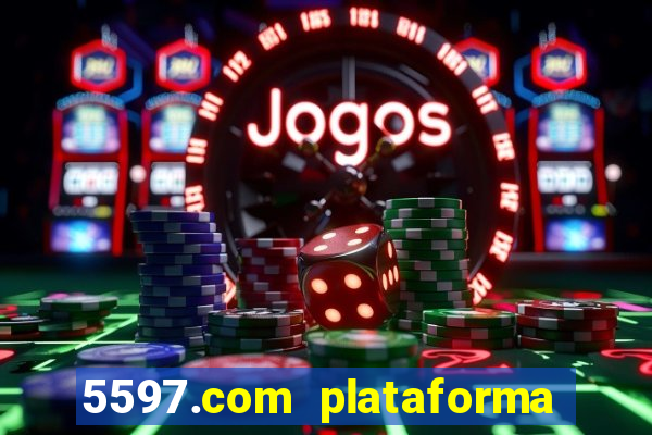 5597.com plataforma de jogos