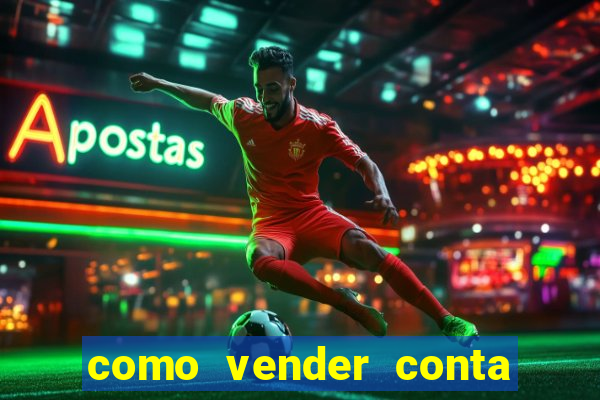 como vender conta de jogo