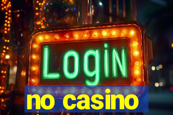 no casino