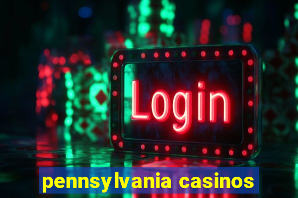 pennsylvania casinos