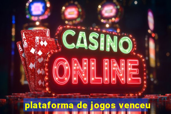 plataforma de jogos venceu