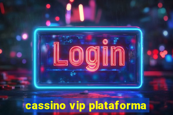 cassino vip plataforma