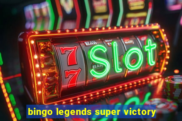 bingo legends super victory