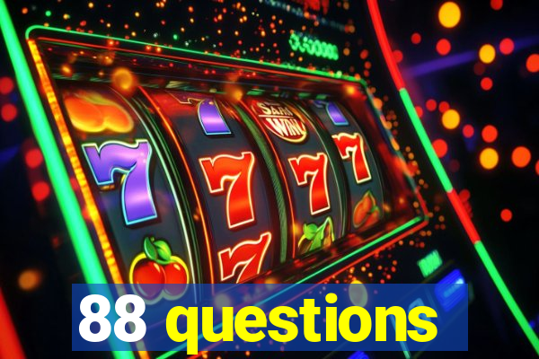 88 questions