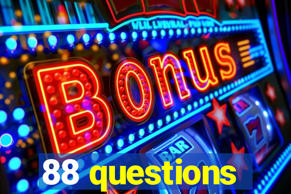 88 questions