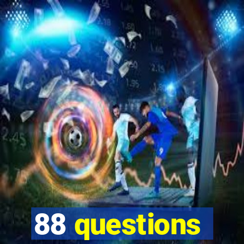 88 questions