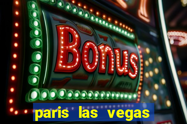 paris las vegas resort and casino