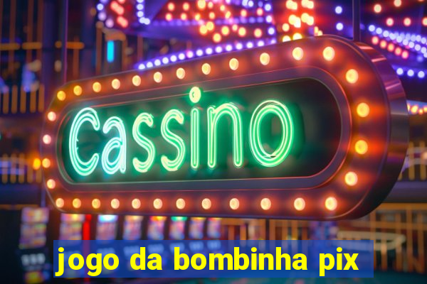 jogo da bombinha pix