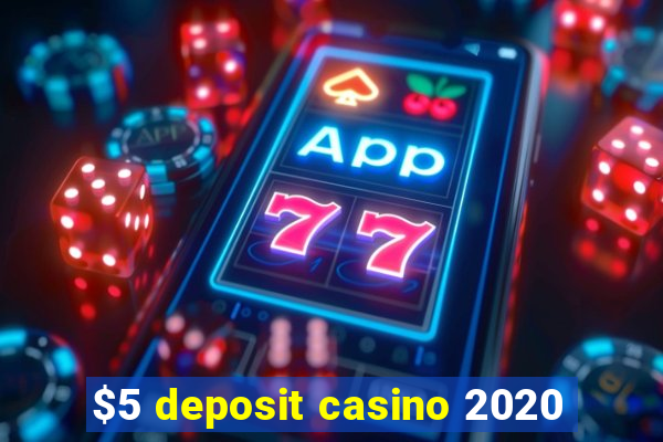 $5 deposit casino 2020