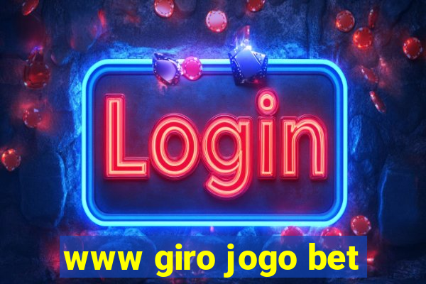 www giro jogo bet