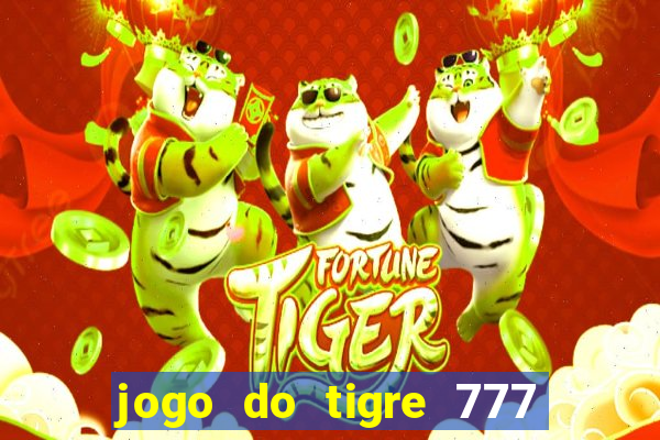 jogo do tigre 777 5 reais