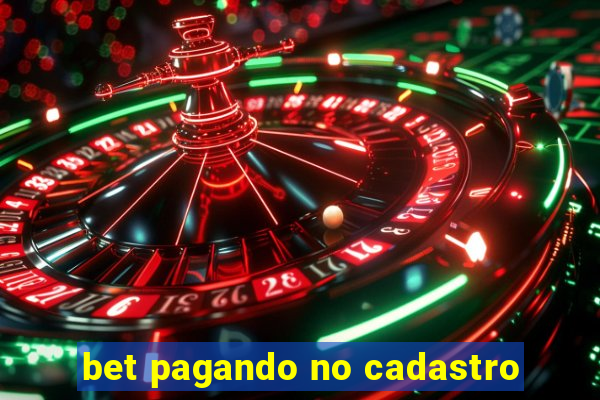 bet pagando no cadastro