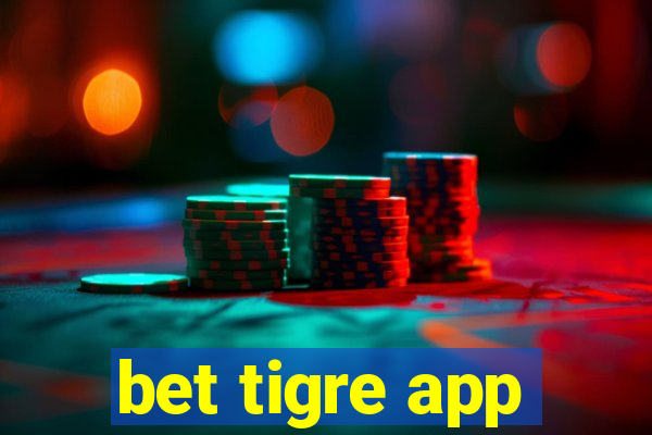 bet tigre app