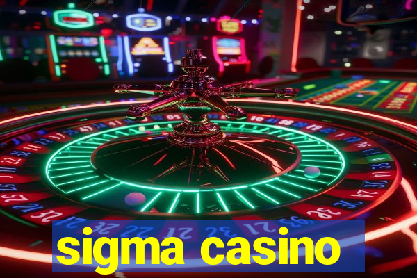 sigma casino