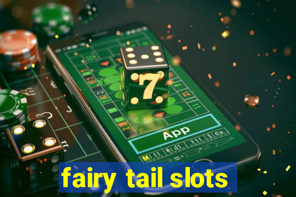 fairy tail slots