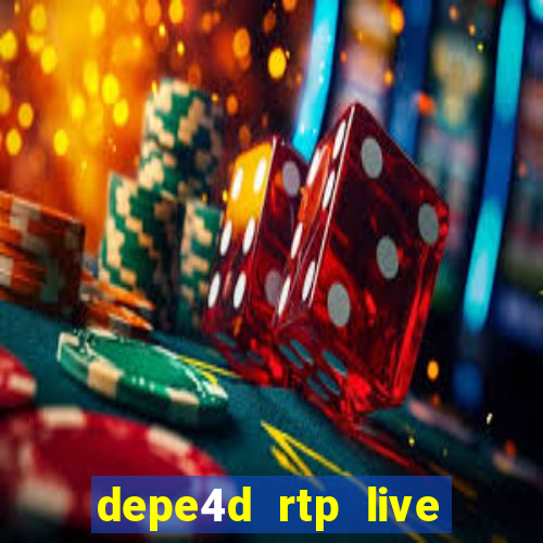 depe4d rtp live slot online