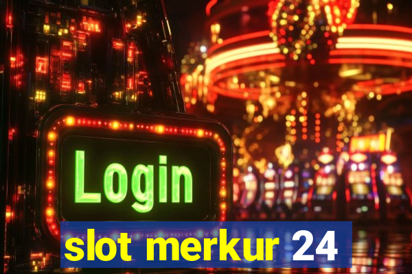 slot merkur 24