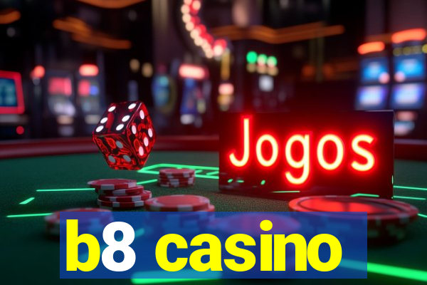 b8 casino