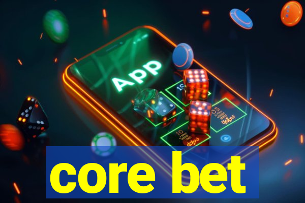 core bet