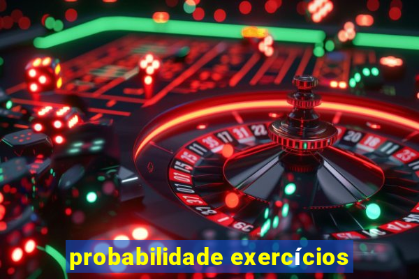 probabilidade exercícios