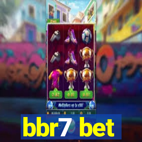 bbr7 bet