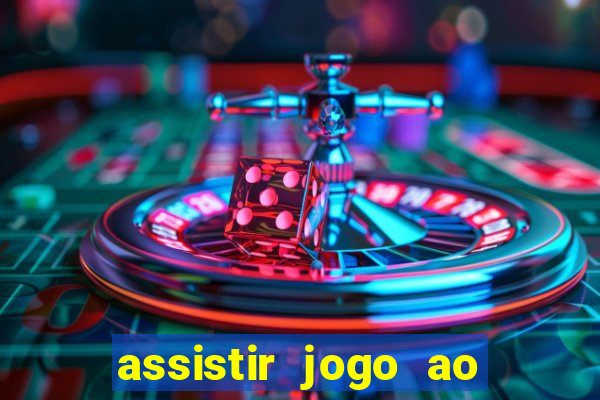 assistir jogo ao vivo gratis multi