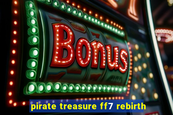 pirate treasure ff7 rebirth