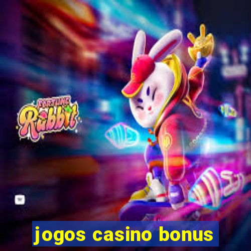 jogos casino bonus