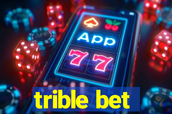 trible bet