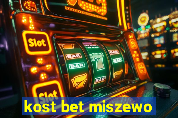 kost bet miszewo