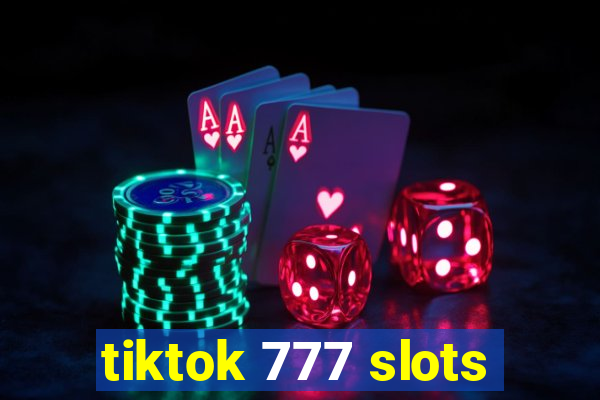 tiktok 777 slots