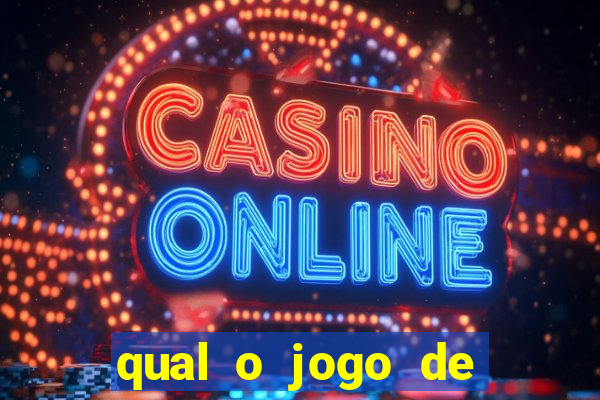 qual o jogo de cassino que dá dinheiro de verdade