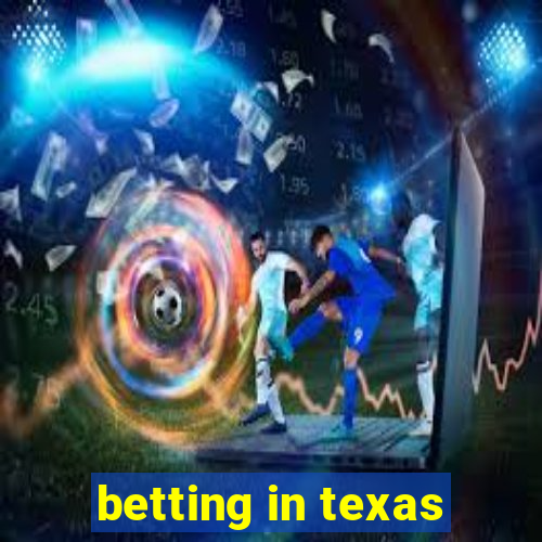 betting in texas