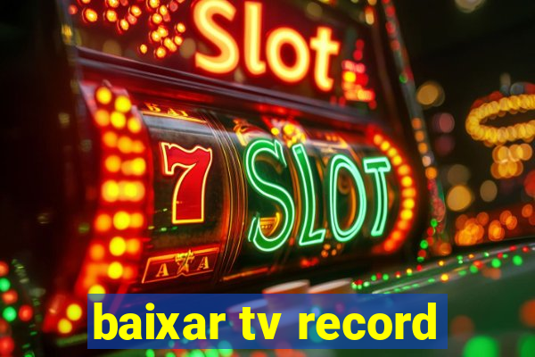 baixar tv record