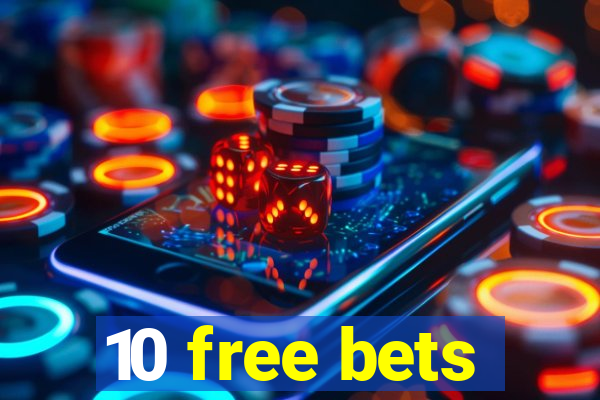 10 free bets